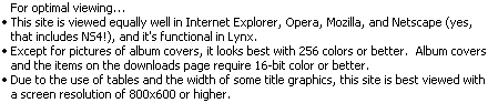 This site is viewed equally well in IE, Opera, Mozilla, and Netscape (including NS4), and it's functional in Lynx.